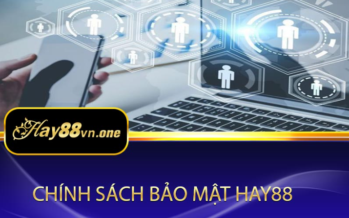 Chính sách bảo mật Hay88