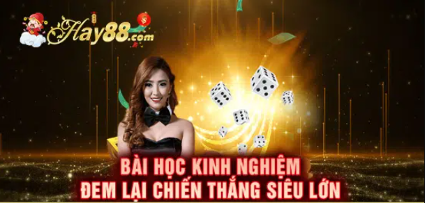 Những kinh nghiệm chơi cá cược tài xỉu Hay88