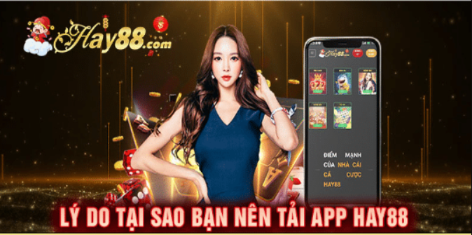 Những lợi ích tải App Hay88