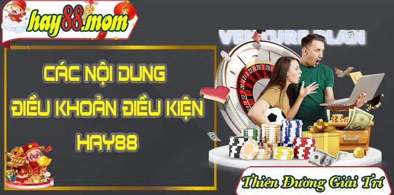 Nội dung điều khoản sử dụng của nhà cược Hay88