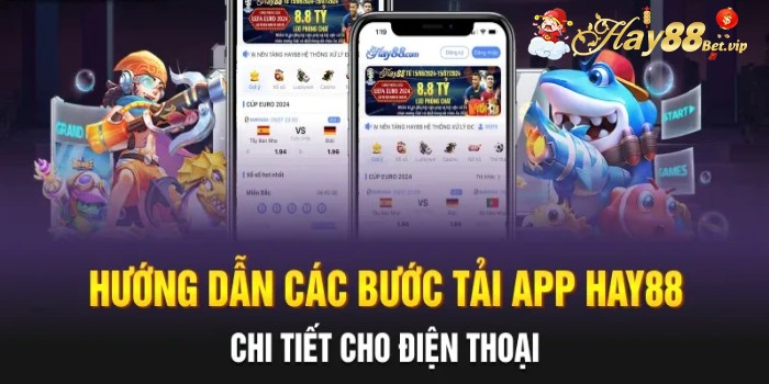 Hướng dẫn chi tiết cách tải App HAY88 về điện thoại của bạn