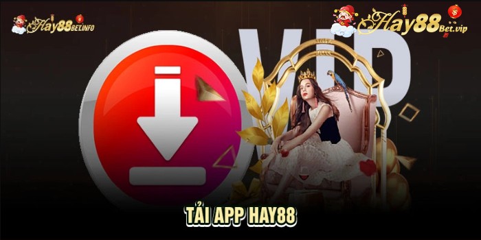 Những lưu ý khi tải App HAY88