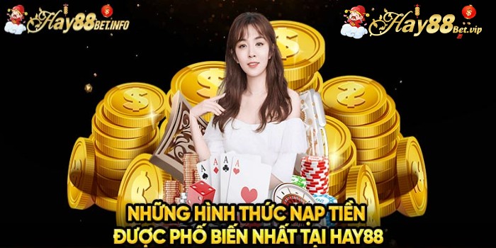 Các phương thức Nạp Tiền HAY88